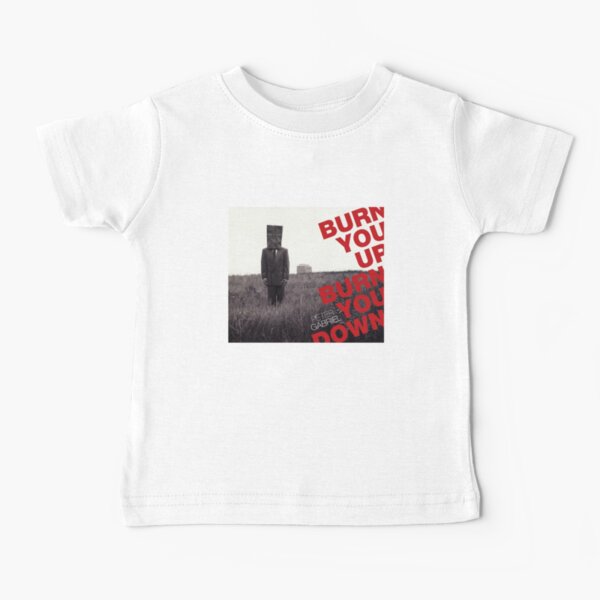 Burn Down Baby T-Shirts for Sale