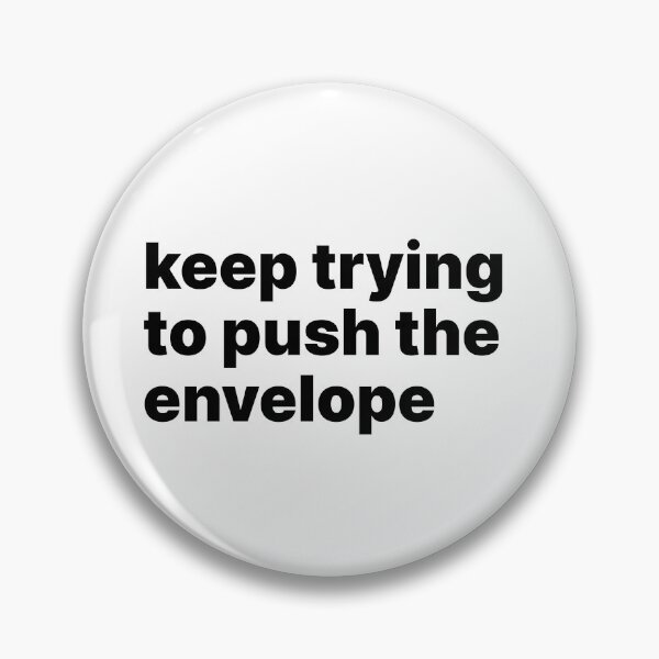 Item preview, Keep trying to push the envelope designed and sold by sparrowski.