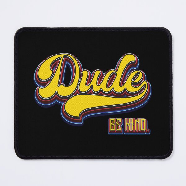 Item preview, Dude Be Kind- Stop bullying designed and sold by Whimsical Thinker.