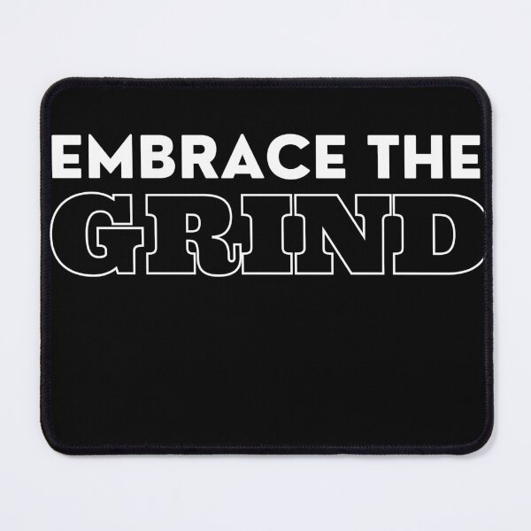 Item preview, Embrace the grind designed and sold by VoiceOfTheHeart.