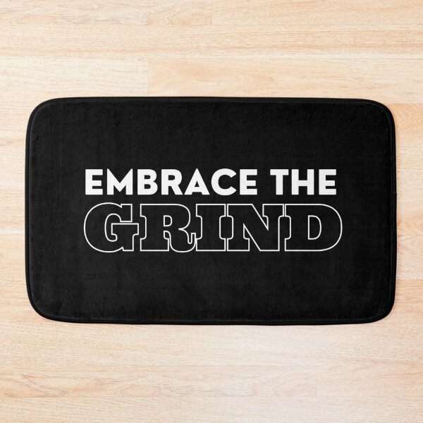 Item preview, Embrace the grind  designed and sold by VoiceOfTheHeart.
