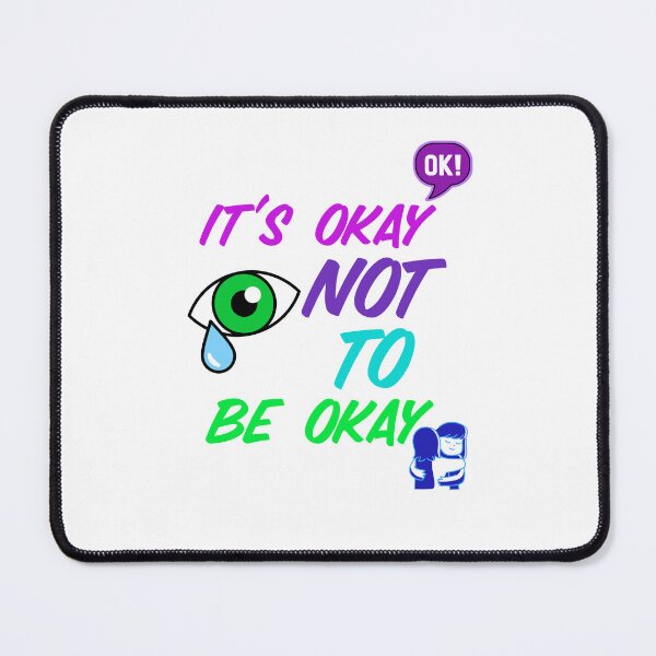 Item preview, It's Okay Not to Be Okay designed and sold by SCLaw1994.