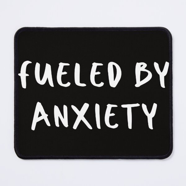 Item preview, Fueled by Anxiety My Anxiety designed and sold by soapblossom.
