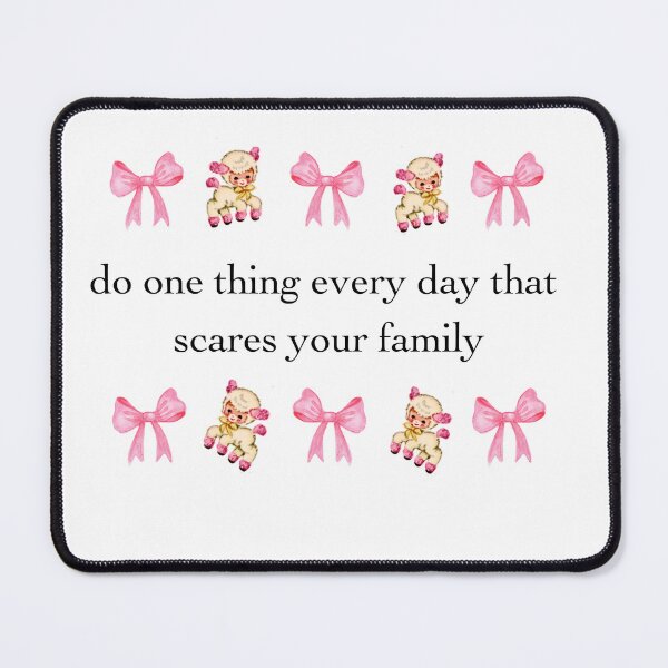 Item preview, do one thing every day that scares your family designed and sold by romantic-revolt.