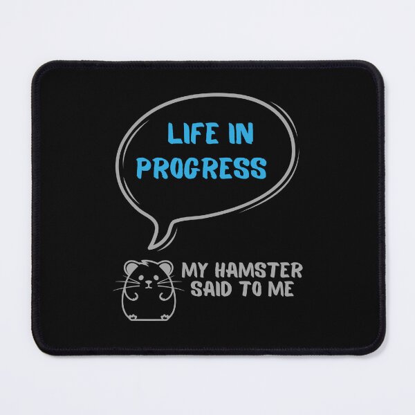 Item preview, Life in progress - My hamster said designed and sold by CleanDecor.