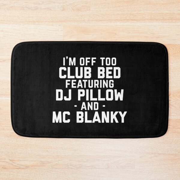 Item preview, Club Bed DJ Pillow MC Blanky Funny EDM Music Quote designed and sold by quarantine81.
