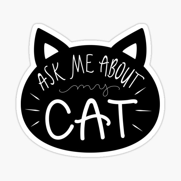 ask me about my cat Sticker