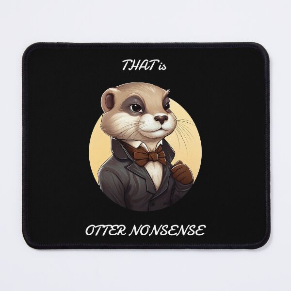 Item preview, Otter nonsense designed and sold by OlmArtify.