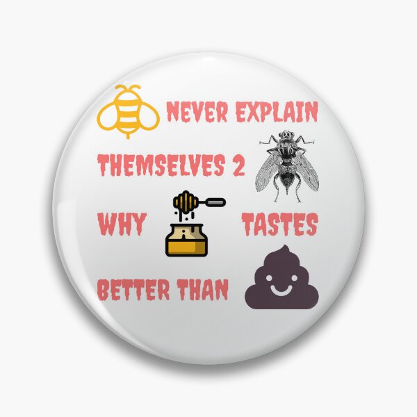 Item preview, Bees NEVER explain themselves to flies why honey tastes better than xxxx designed and sold by IM137.
