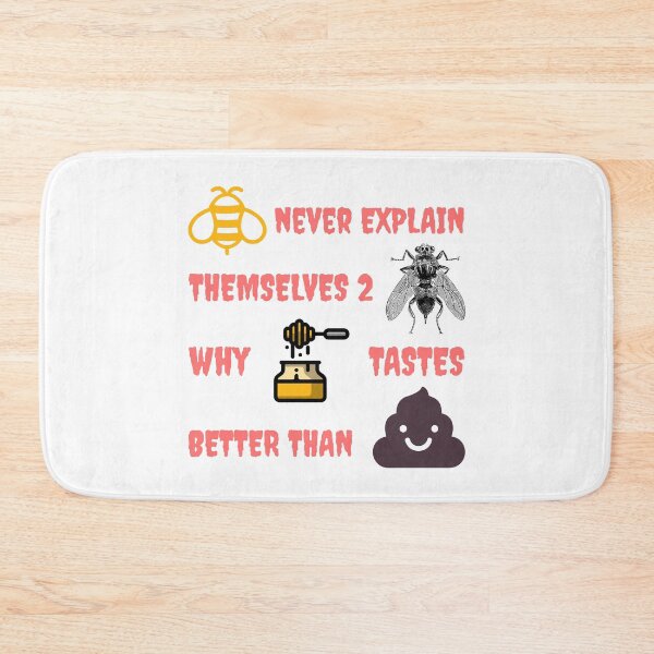 Item preview, Bees NEVER explain themselves to flies why honey tastes better than xxxx designed and sold by IM137.