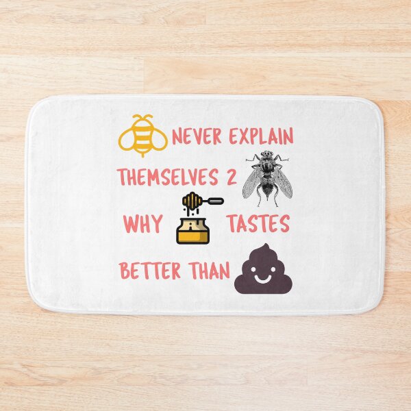 Item preview, Bees NEVER explain themselves to flies why honey tastes better than xxxx designed and sold by IM137.