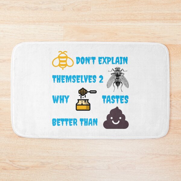 Item preview, Bees don't explain themselves to flies why honey tastes better than xxxx designed and sold by IM137.