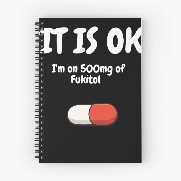 Item preview, 'It's ok" I'm on 500mg of Fukitol  designed and sold by alginus.