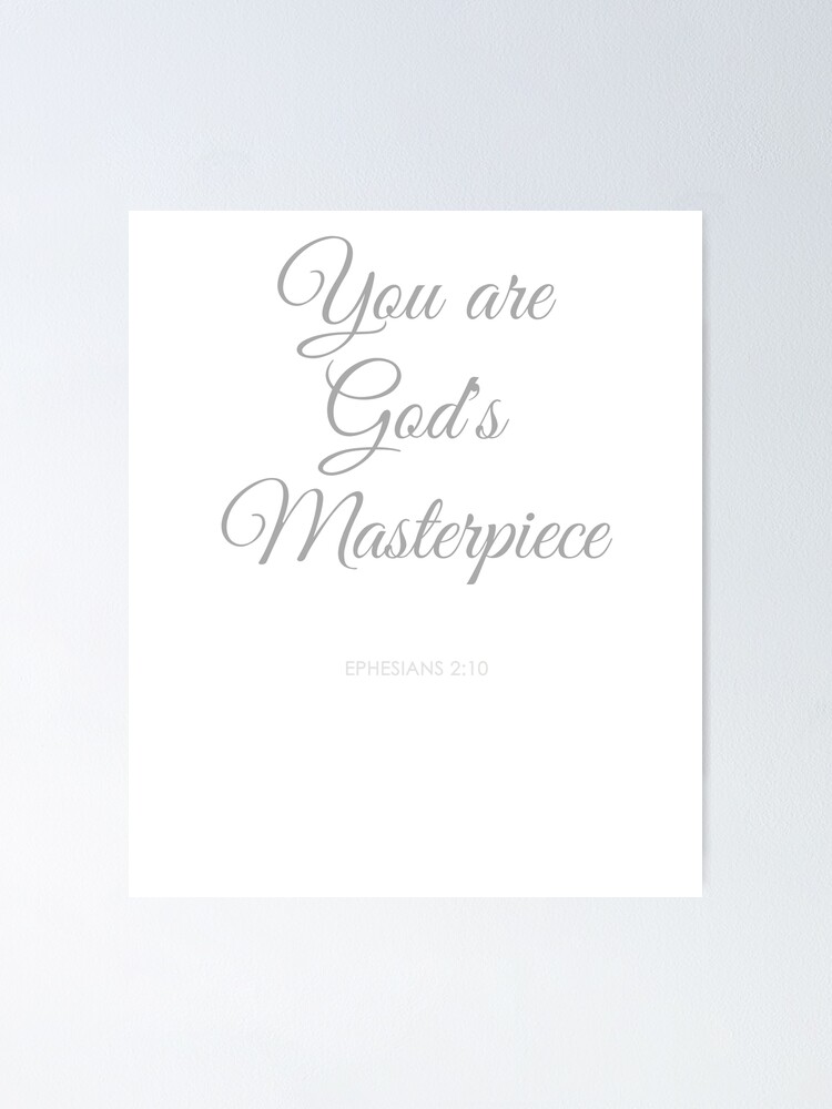 "You Are God's Masterpiece" Poster for Sale by Roland1980 Redbubble