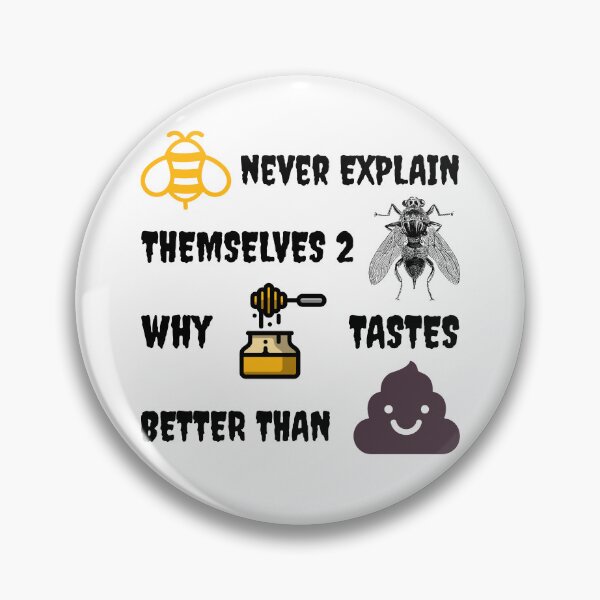 Item preview, Bees NEVER explain themselves to flies why honey tastes better than xxxx designed and sold by IM137.