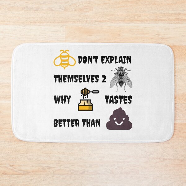 Item preview, Bees don't explain themselves to flies why honey tastes better than xxxx designed and sold by IM137.