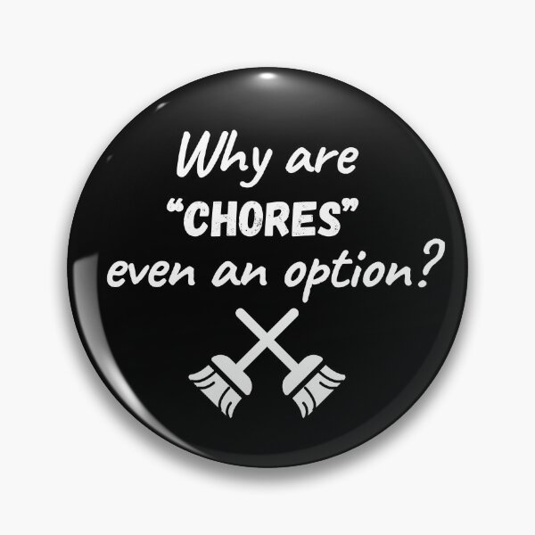 Item preview, Why Are Chores Even an Option designed and sold by NopeStudio.