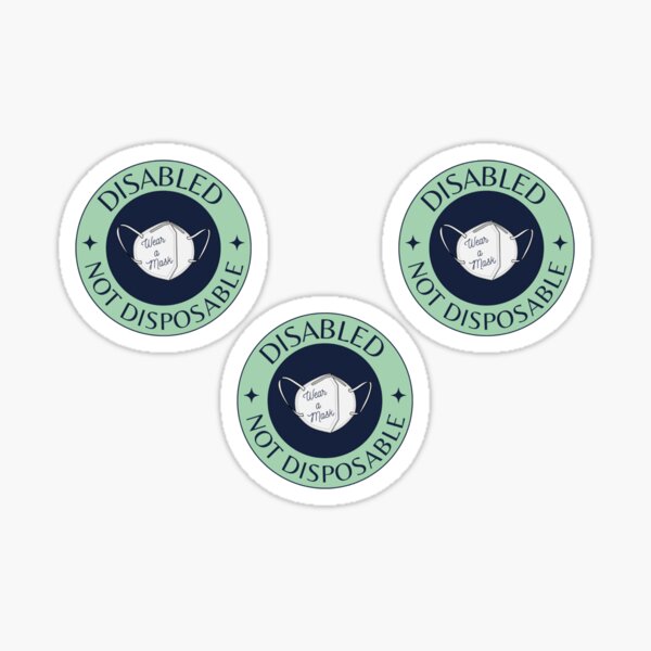 Item preview, Disabled Not Disposable (Wear a Mask) - Small Pack of Three designed and sold by abortionfaerie.
