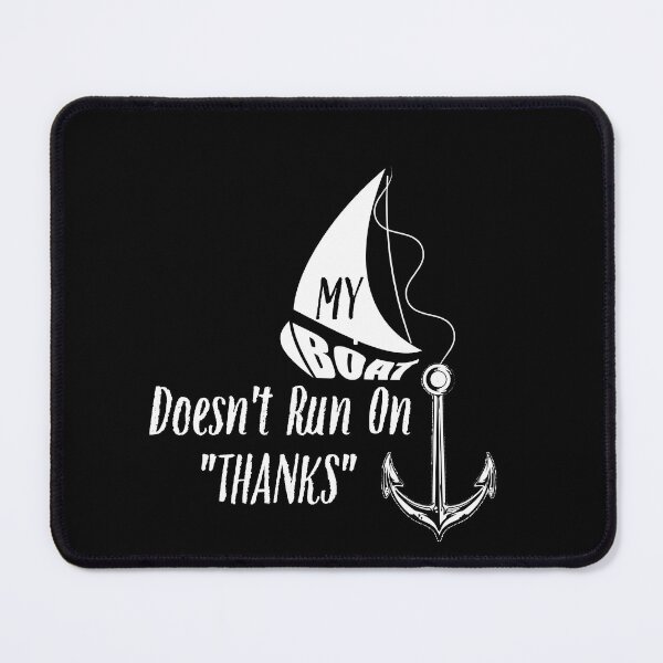 Item preview, My Boat Doesn't Run on "THANKS" designed and sold by Creative-Wolf16.