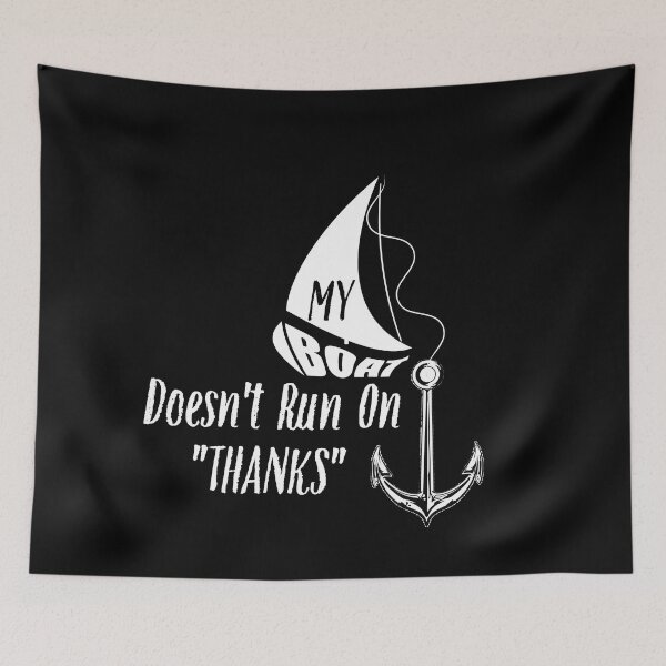 Item preview, My Boat Doesn't Run on "THANKS" designed and sold by Creative-Wolf16.