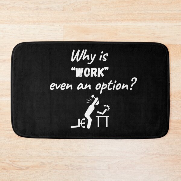 Item preview, Why is Work Even an Option designed and sold by NopeStudio.