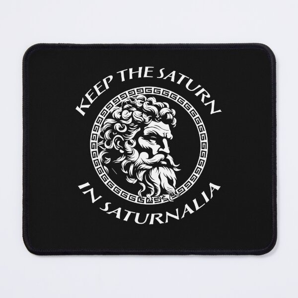 Item preview, Keep The Saturn In Saturnalia Funny Roman Quote designed and sold by SharpThreadZ.