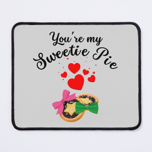 Item preview, You're my Sweetie Pie - 2 designed and sold by MPC-Mince-Pies.
