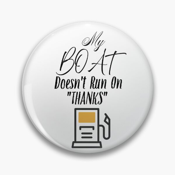 Item preview, My Boat Doesn't Run on "THANKS" designed and sold by Creative-Wolf16.