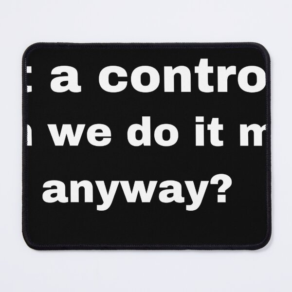 Item preview, I'm not a control freak, but can we do it my way anyway? designed and sold by dfxupt.