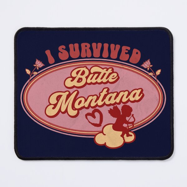 Item preview, I Survived Butte Montana (for the love of Montana) designed and sold by Gilby-Designs.