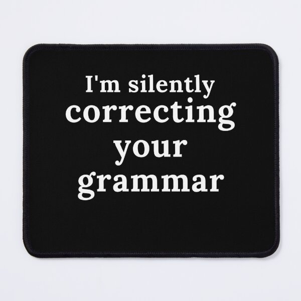 Item preview, i'm silently correcting your grammar shirt designed and sold by stylechoc.