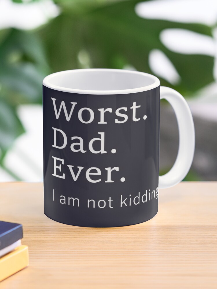 Birthday Mug Worst Dad Ever Slogan Father Funny Joke Absent Parent