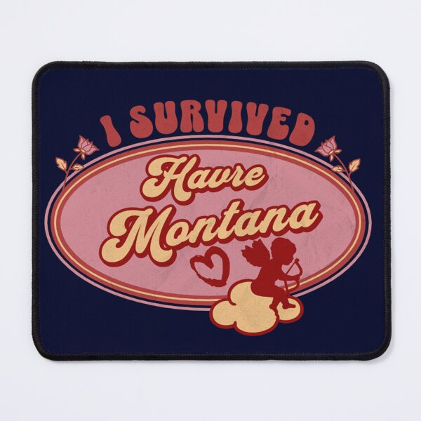 Item preview, I Survived Havre Montana (for the love of Montana) designed and sold by Gilby-Designs.