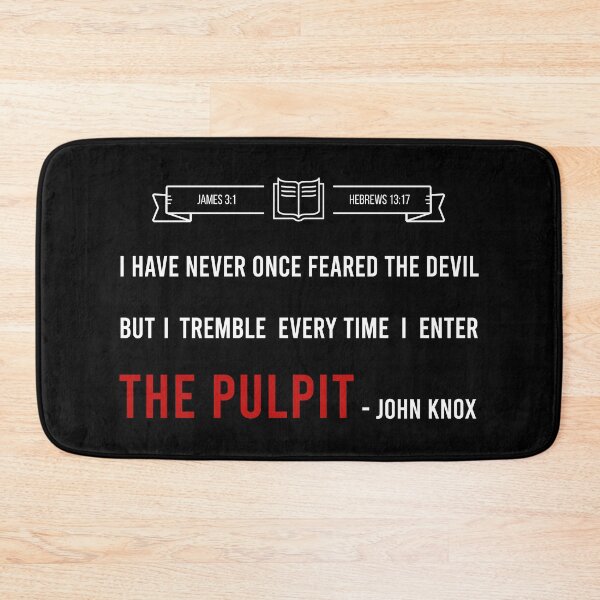 Item preview, JOHN KNOW QUOTE - TREMBLE EVERY TIME I ENTER THE PULPIT designed and sold by Glory After Tears.