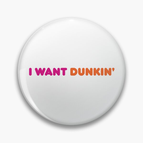 Item preview, I want dunkin designed and sold by ArtDubs.