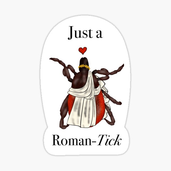 Just a Roman-Tick Sticker