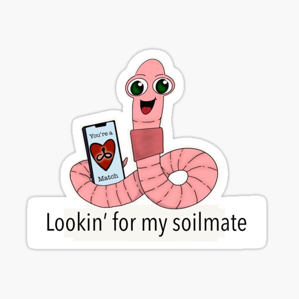 Lookin' For My Soilmate Sticker