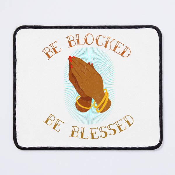 Item preview, Be Blessed Be Blocked designed and sold by Essentiallyboss.