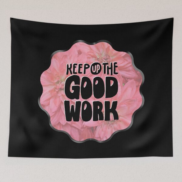 Item preview, Keep Up The Good Work - Pink Flowers, 70s, Motivational designed and sold by AliceSLee.