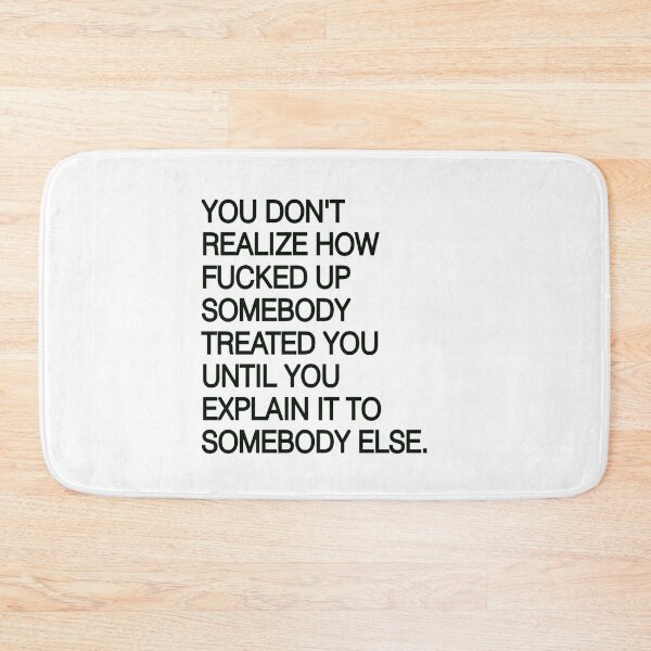 Item preview,  You Don't Realize How Fucked Up - Funny Quotes designed and sold by Vicky021.
