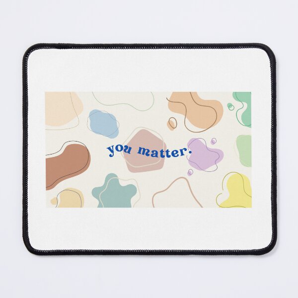 Item preview, You Matter Too. designed and sold by Khswoop.