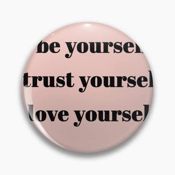 Item preview, Be Yourself, Trust Yourself, Love Yourself designed and sold by spiNaGuides.
