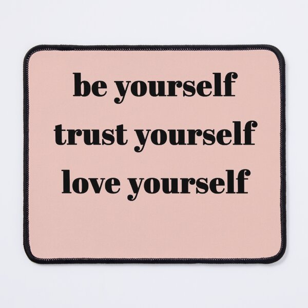 Item preview, Be Yourself, Trust Yourself, Love Yourself designed and sold by spiNaGuides.