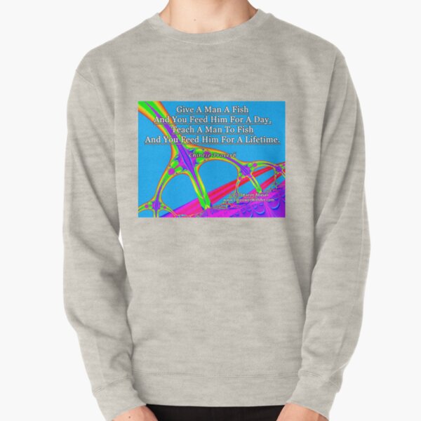 Give A Man A Fish Pullover Sweatshirt