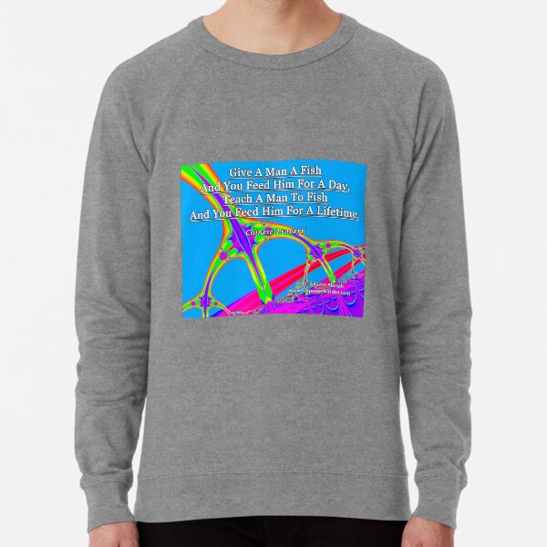 Give A Man A Fish Lightweight Sweatshirt