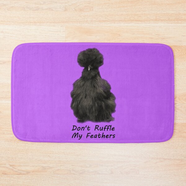 Artikelvorschau, Silkie Chicken Don't Ruffle My Feathers entworfen und verkauft von ChattyChicks.