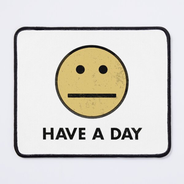 Item preview, HAVE A DAY Deadpan Face Emoji designed and sold by Corinne Alexa Jackson.