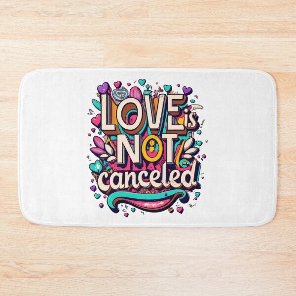 Item preview, Colorful Text Love Is Not Canceled designed and sold by FenwickDesign99.
