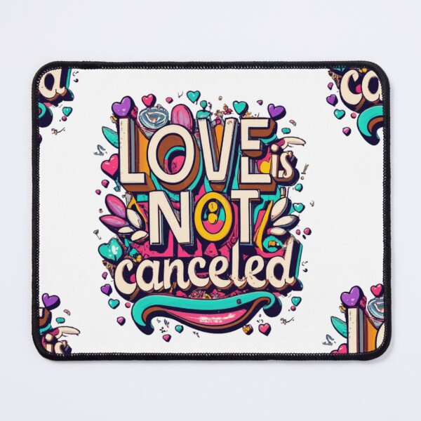Item preview, Colorful Text Love Is Not Canceled designed and sold by FenwickDesign99.