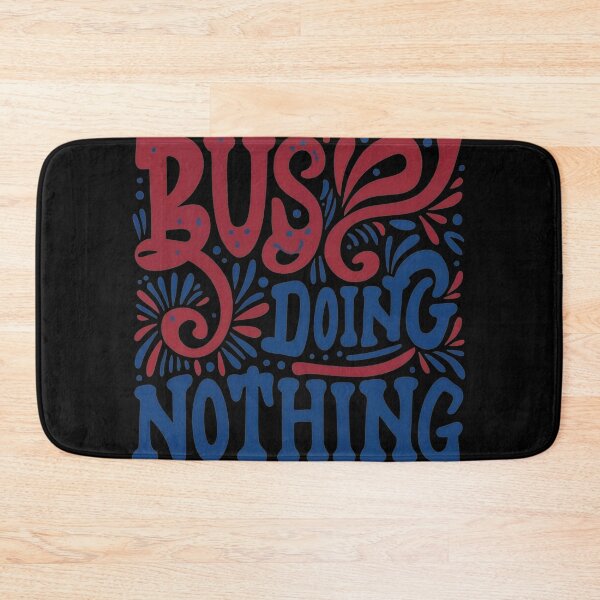 Item preview, Busy Doing Nothing designed and sold by TrendyPalette.